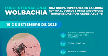  Foro Internacional Wolbachia: una nueva esperanza en la lucha contra el dengue y otras arbovirosis del INS