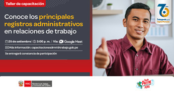  Taller de capacitación online Conoce los principales registros administrativos en relaciones de trabajo del MTPE