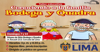  Taller educativo "Conociendo a la familia Bodega y Quadra"  de la Gerencia de Cultura MML