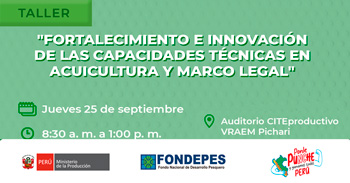  Taller presencial "Fortalecimiento e innovación de las capacidades técnicas en acuicultura y marco legal"