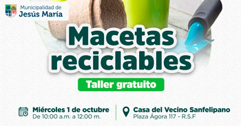  Taller presencial gratis "Macetas Reciclables" de la Municipalidad de Jesús María