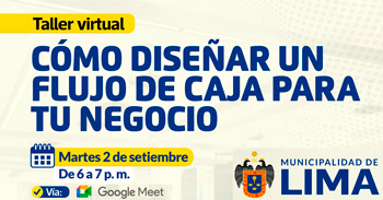  Taller online "Como diseñar un flujo de caja para tu negocio" de la MUNICIPALIDAD DE LIMA