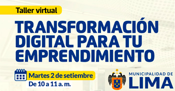 Taller online "Transformación digital para tu emprendimiento" de la MUNICIPALIDAD DE LIMA