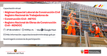  Capacitación online gratis "Régimen Especial Laboral de Construcción Civil, RETCC y RENOCC" del MTPE