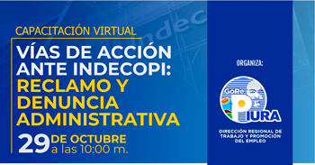  Capacitación online gratis "Vías de acción ante INDECOPI: reclamo y denuncia administrativa" de la DRTPE Piura