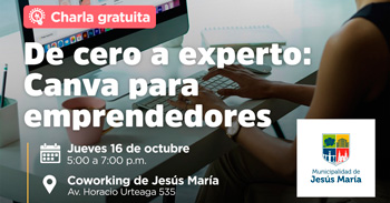  Charla presencial gratis "De cero a experto: Canva para emprendedores" de la Municipalidad de Jesús María