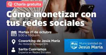  Charla presencial gratis "Cómo monetizar con tus redes sociales" de la Municipalidad de Jesús María