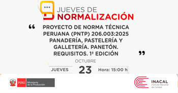  Charla online "Proyecto de Norma Técnica Peruana Panadería, Pastelería y Galletería. Panetón. Requisitos."