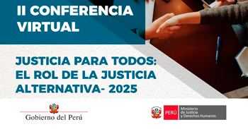  Conferencia online "Justicia para todos: el rol de la justicia alternativa - 2025" del MINJUSDH