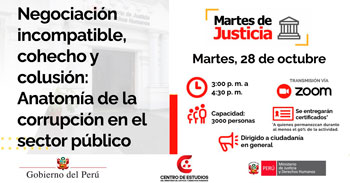  Conferencia online "Martes de Justicia: Negociación incompatible, cohecho y colusión" del MINJUSDH