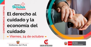  Conferencia online "Viernes de Derechos Humanos: El derecho al cuidado y la economía del cuidado" del MINJUSDH