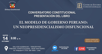 Conversatorio "El modelo de gobierno peruano: Un neopresidencialismo disfuncional"  
