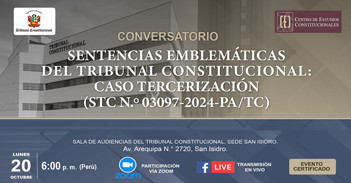  Conversatorio Sentencias emblemáticas del Tribunal Constitucional: Caso tercerización (STC N.º 03097-2024-PA/TC)