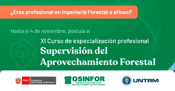  XI Curso de Especialización Profesional en Supervisión del Aprovechamiento Forestal del OSINFOR