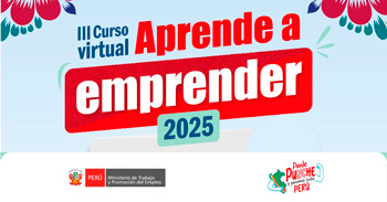 III Curso online gratis "Aprende a emprender 2025" del Ministerio de Trabajo (MTPE)