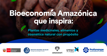  Evento presencial Bioeconomía Amazónica que inspira: Plantas medicinales, alimentos y cosmética natural con propósito