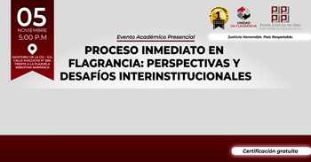  Evento presencial Proceso inmediato en flagrancia: perspectivas y desafíos interinstitucionales