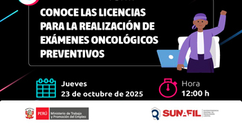  Evento online "Conoce las licencias para la realización de exámenes oncológicos preventivos"  de la SUNAFIL