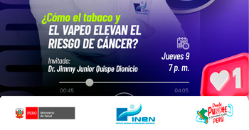 Evento online gratis "Cómo el tabaco y el vapeo elevan el riesgo de cáncer"del INEN