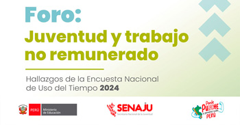  Foro presencial Juventudes y trabajo no remunerado de la SENAJU