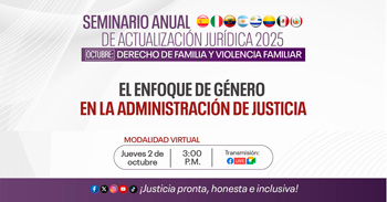  Seminario Anual de Actualización Jurídica 2025 "El enfoque de género en la administración de justicia"