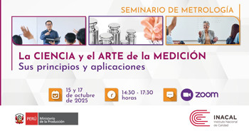  Seminario online "La Ciencia y el Arte de la Medición: Principios y Aplicaciones" del INACAL