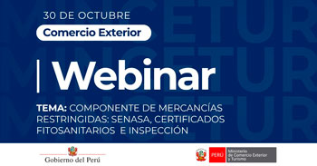  Webinar online "Componente de Mercancías Restringidas (SENASA-Certificados Fitosanitarios - Inspección)"  