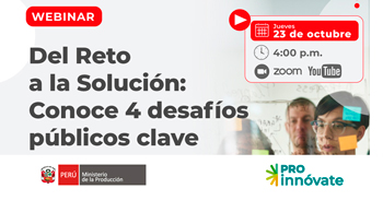  Webinar online "Del Reto a la Solución: Conoce 4 desafíos públicos clave" de ProInnóvate
