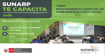  Capacitación presencial gratis "Procedimiento especial de saneamiento físico legal" de la Sunarp
