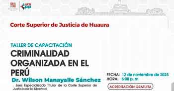  Capacitación online  "Criminalidad Organizada en el Perú" de la Corte Superior de Justicia de Huaura