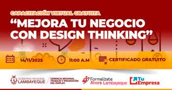  Capacitación online gratis "Mejora tu negocio con Design Thinking" de la GRTPE Lambayeque