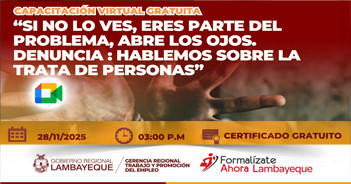 Capacitación online Si no lo ves, eres parte del problema. Denuncia: Hablemos sobre la trata de personas