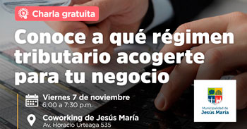  Charla presencial gratis "Conoce a qué régimen tributario acogerte para tu negocio"