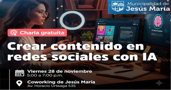  Charla presencial gratis "Crear contenido en redes sociales con lA" de la Municipalidad de Jesús María