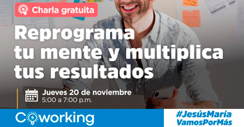 Charla presencial gratis "Reprograma tu mente y multiplica tus resultados" de la Municipalidad de Jesús María