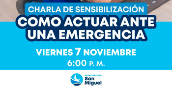  Charla presencial de sensibilización: Cómo actuar ante una emergencia de la Municipalidad de San Miguel