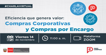  Charla online "Eficiencia que genera valor: Compras Corporativas y Compras por Encargo" de PERÚ COMPRAS