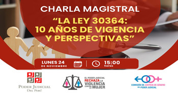  Charla online "La ley 30364: 10 años de vigencia y perspectivas" de la Corte Superior de Justicia de Lima Sur