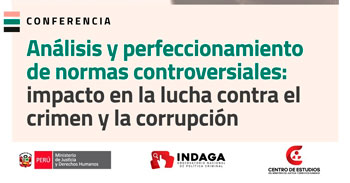  Conferencia Análisis y perfeccionamiento de normas controversiales: impacto en la lucha contra el crimen y la corrupción