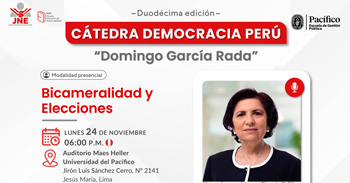  Conferencia presencial "Bicameralidad y Elecciones" Cátedra Democracia Perú "Domingo García Rada" 