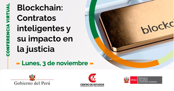  Conferencia online "Blockchain: Contratos inteligentes y su impacto en la justicia" del MINJUSDH