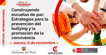  Conferencia online "Conciliación y Cultura de Paz: Construyendo escuelas de paz" del MINJUSDH