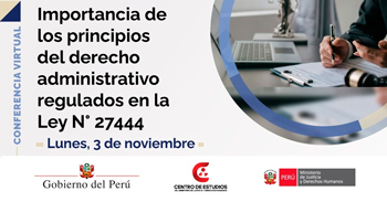  Conferencia online "Importancia de los principios del derecho administrativo regulados en la Ley N° 27444"