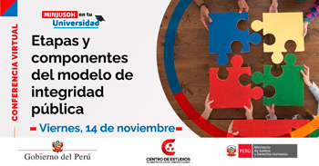 Conferencia online "MINJUSDH en tu Universidad: Etapas y componentes del modelo de integridad pública" 
