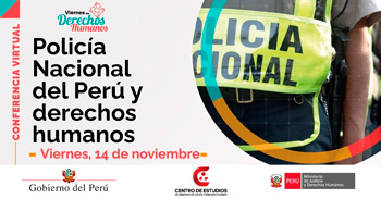 Conferencia online "Viernes de Derechos Humanos: Policía Nacional del Perú y derechos humanos" 