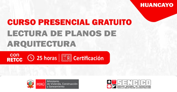  Curso presencial gratis sobre "Lectura de planos de arquitectura" del Sencico Huancayo