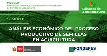  Curso online gratis"Análisis Económico del Proceso Productivo de Semilla en la Acuicultura"  del FONDEPES