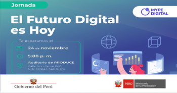  Evento presencial gratis "El Futuro Digital es Hoy" del Ministerio de la Producción del Perú