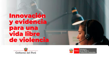  Evento presencial  "Innovación y evidencia para una vida libre de violencia" del MIMP 