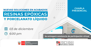 Charla presencial "Nuevas soluciones en acabados: Resinas epóxicas y porcelanato líquido" del SENCICO